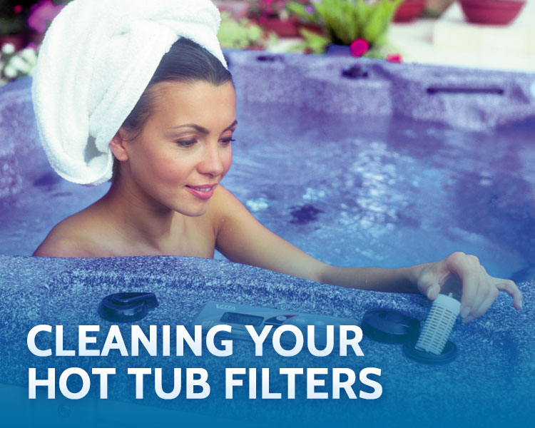 Cleaning your Hot Tub Filters
